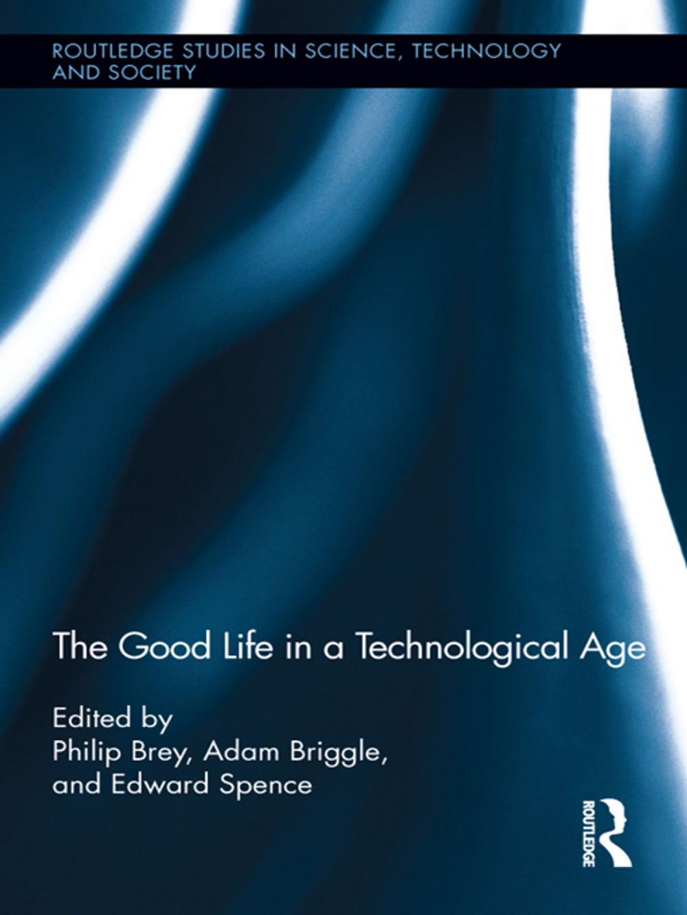 Big bigCover of The Good Life in a Technological Age