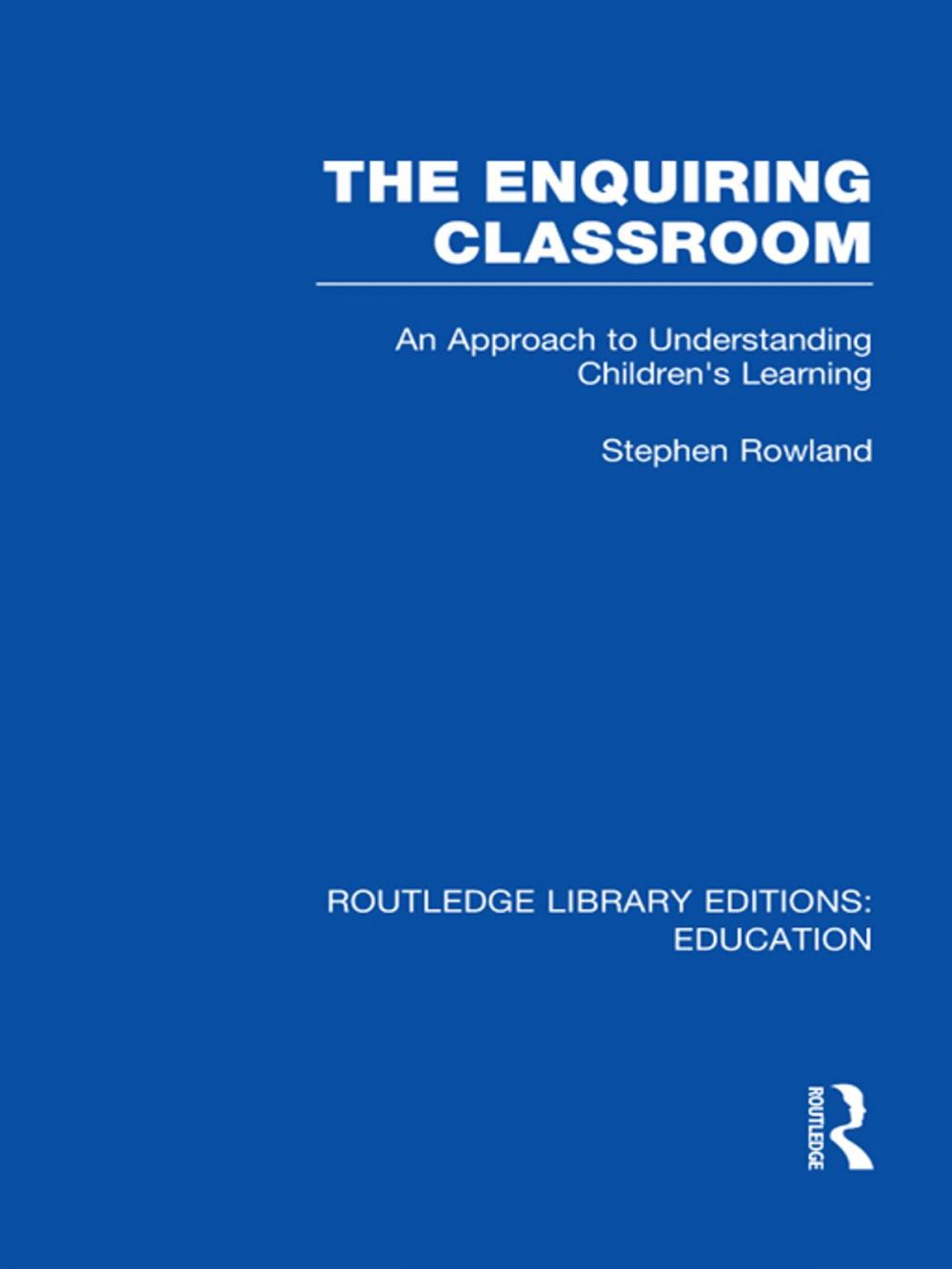 Big bigCover of The Enquiring Classroom (RLE Edu O)