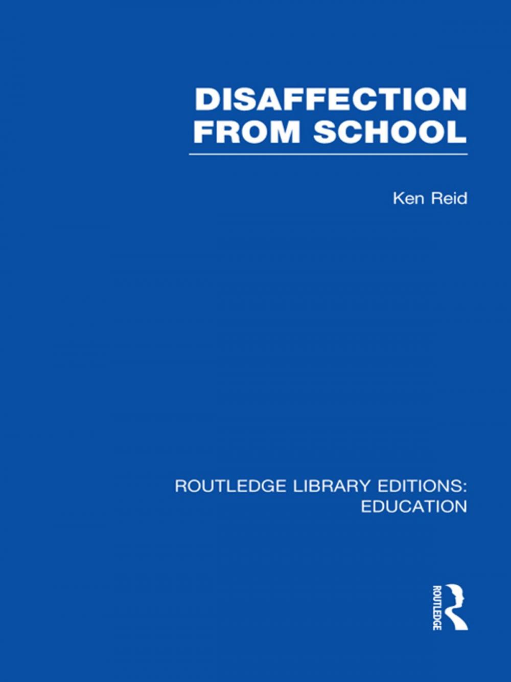 Big bigCover of Disaffection From School (RLE Edu M)