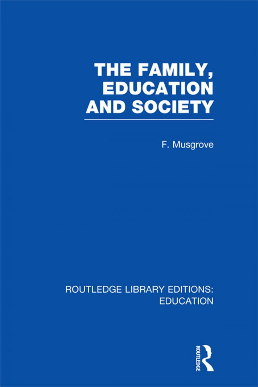 Big bigCover of The Family, Education and Society (RLE Edu L Sociology of Education)