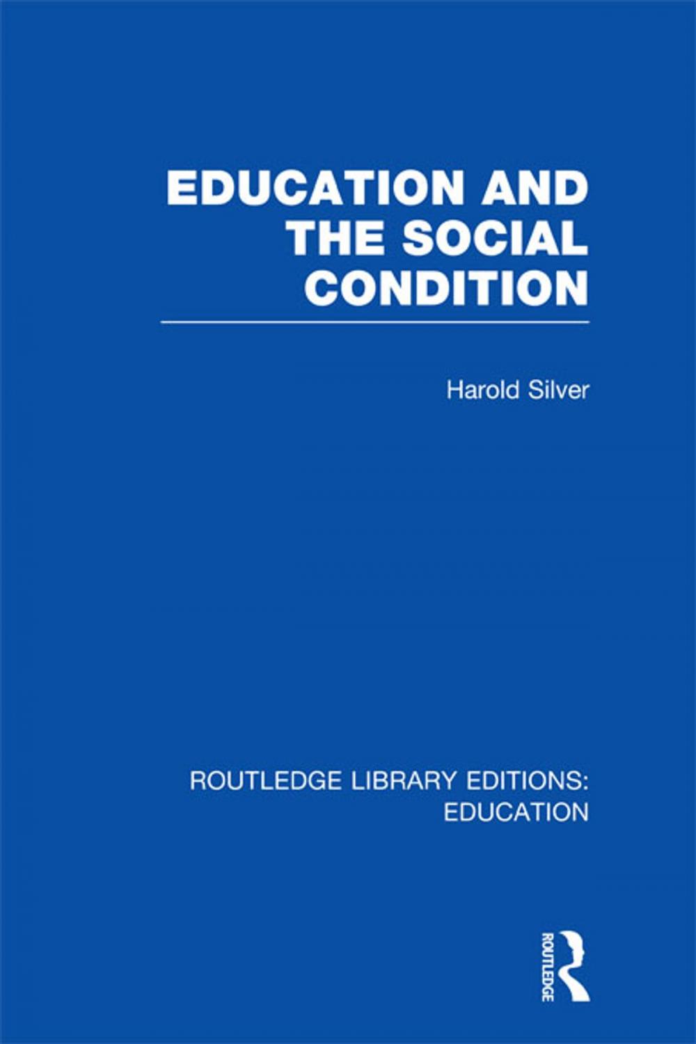 Big bigCover of Education and the Social Condition (RLE Edu L)