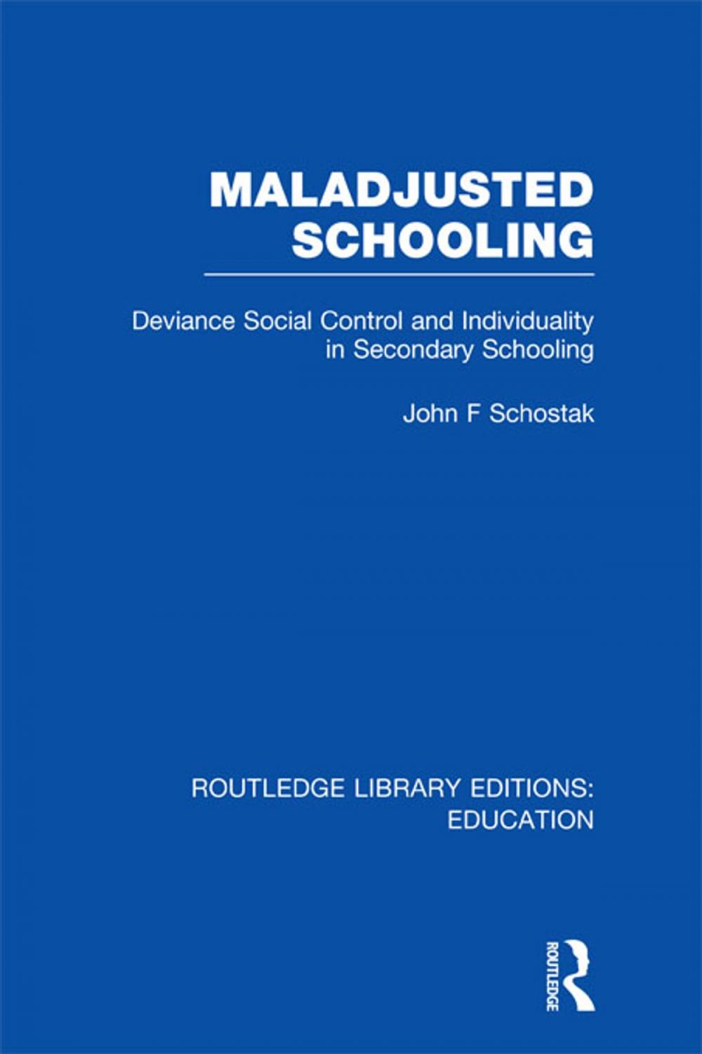 Big bigCover of Maladjusted Schooling (RLE Edu L)