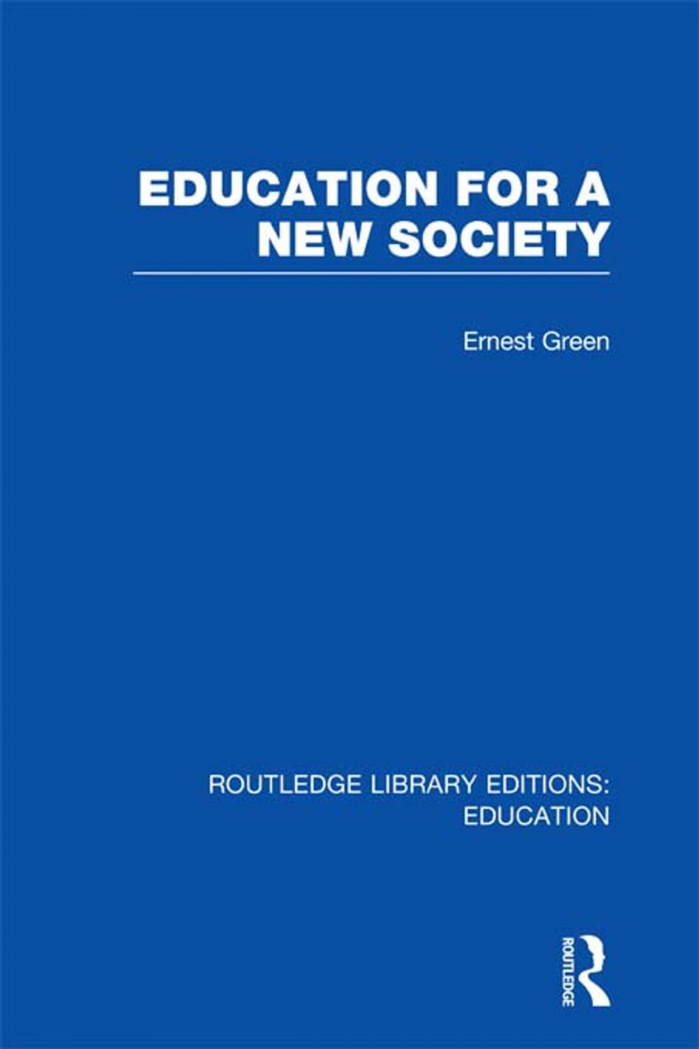 Big bigCover of Education For A New Society (RLE Edu L Sociology of Education)