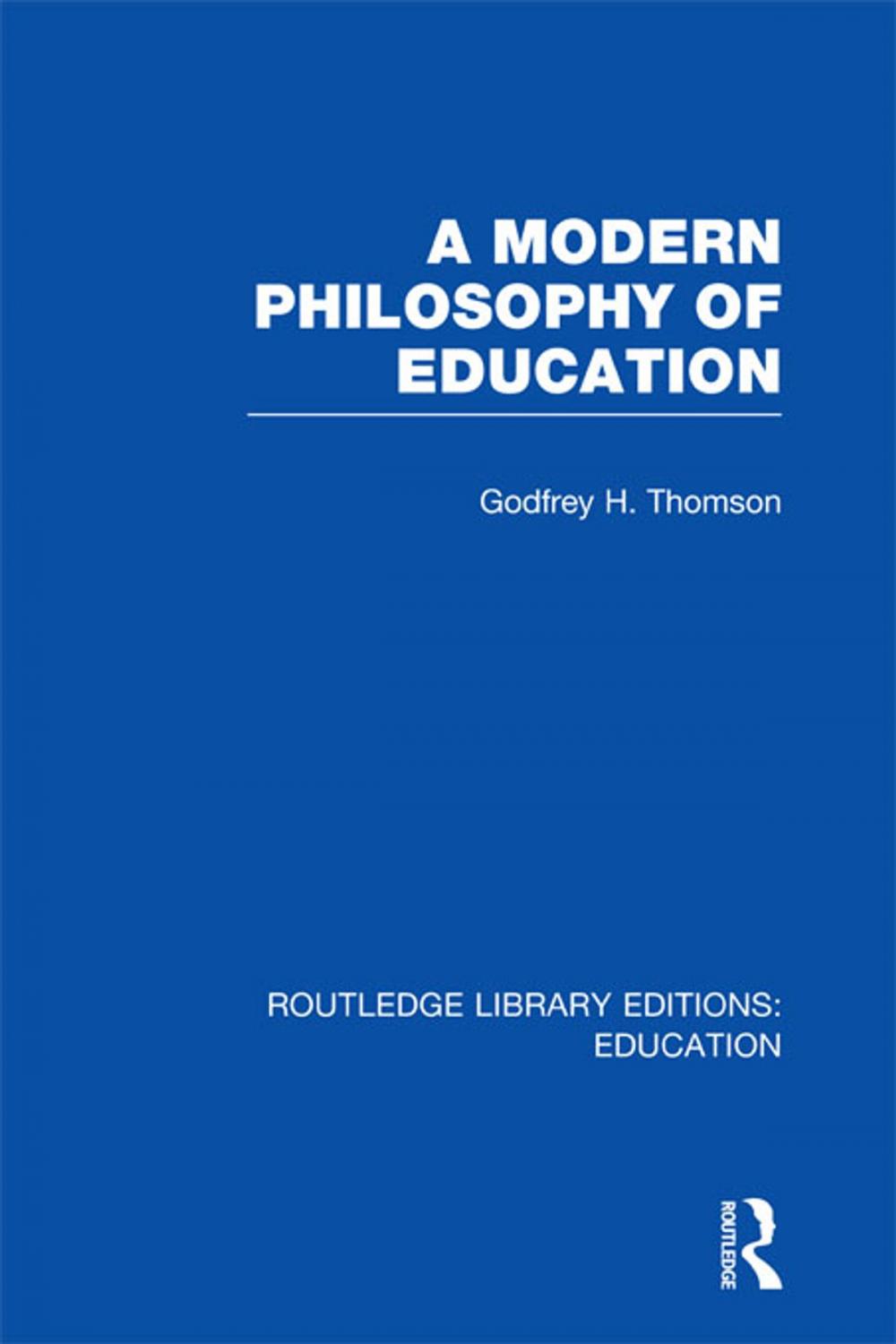 Big bigCover of A Modern Philosophy of Education (RLE Edu K)