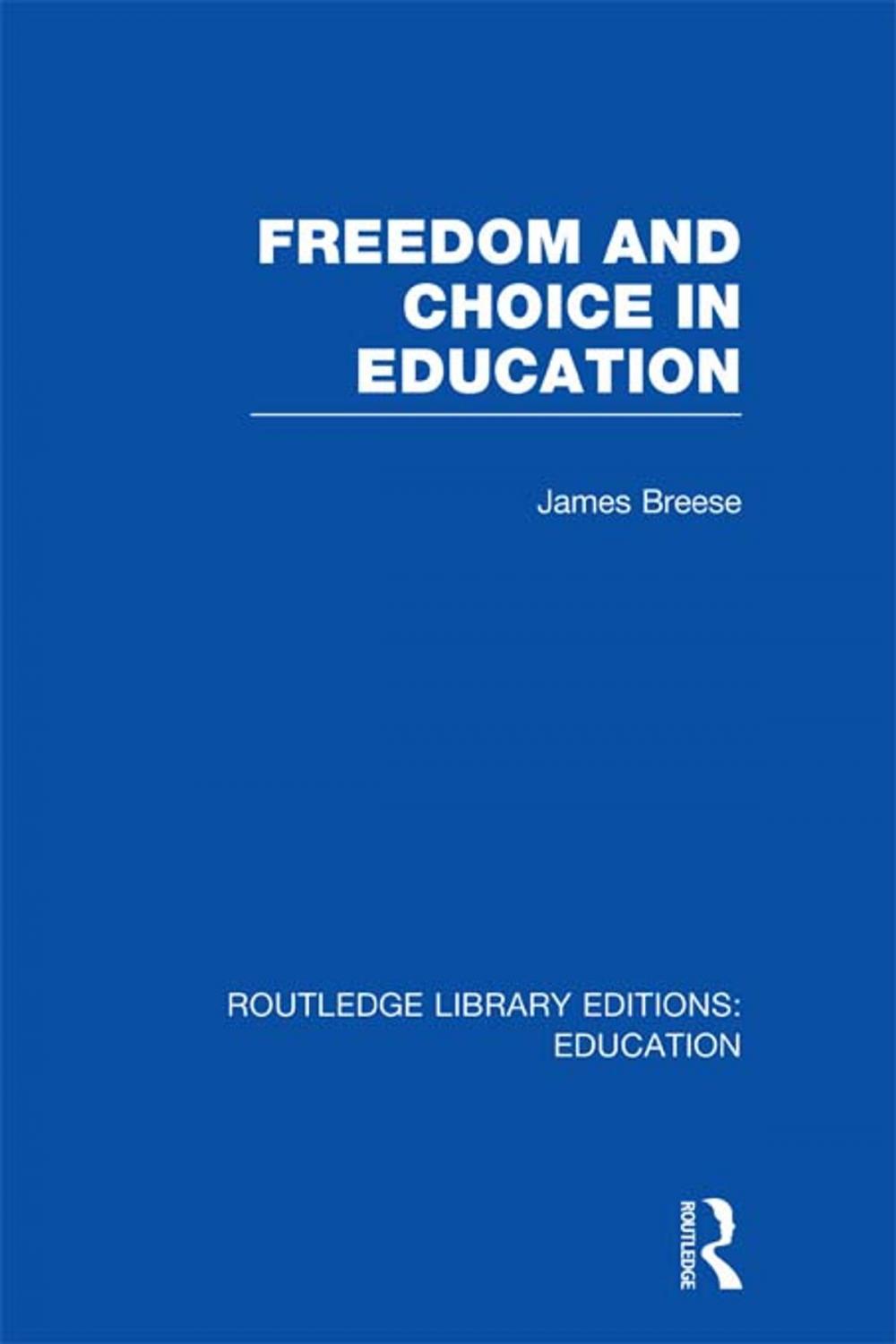 Big bigCover of Freedom and Choice in Education (RLE Edu K)