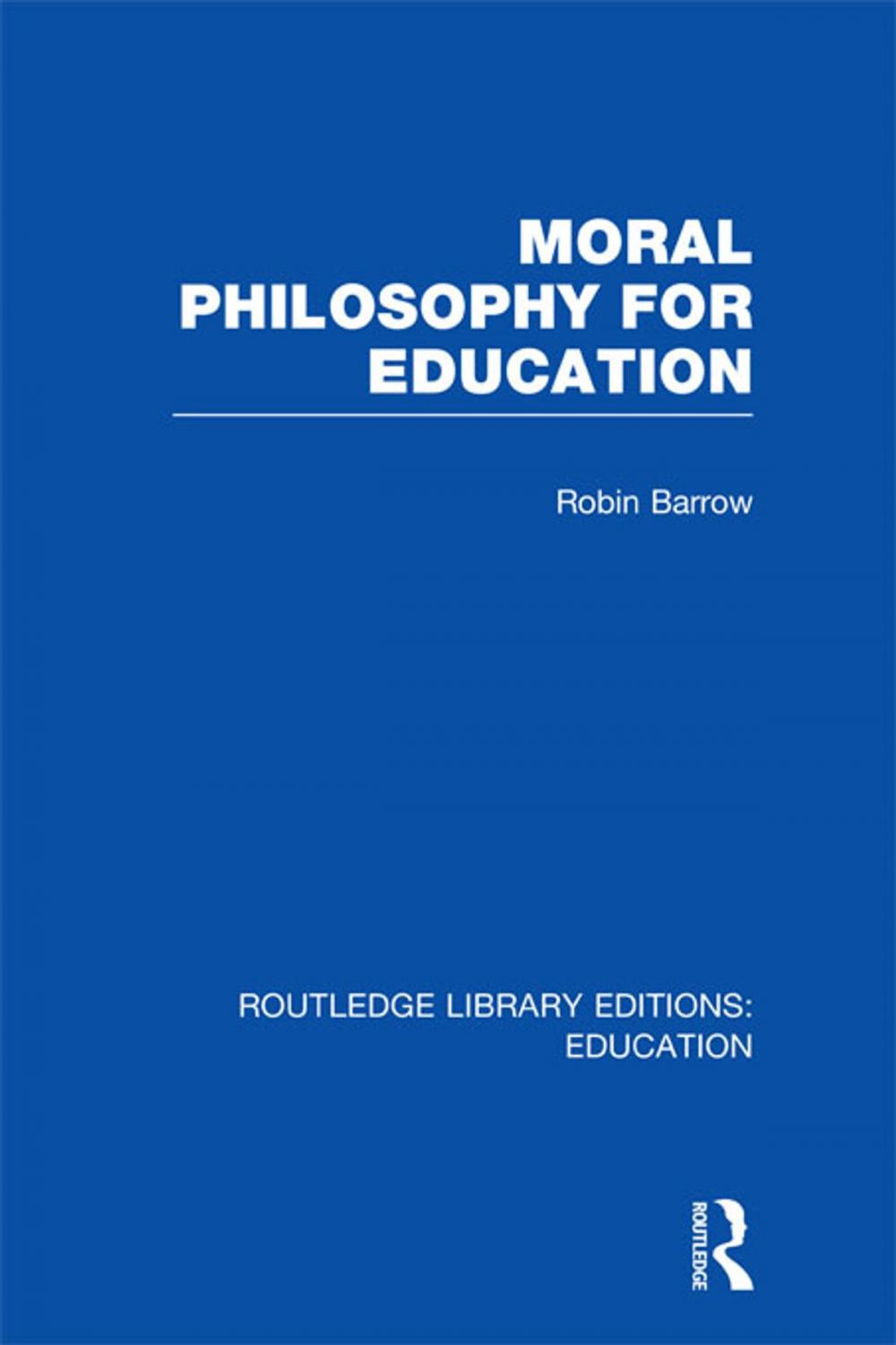 Big bigCover of Moral Philosophy for Education (RLE Edu K)