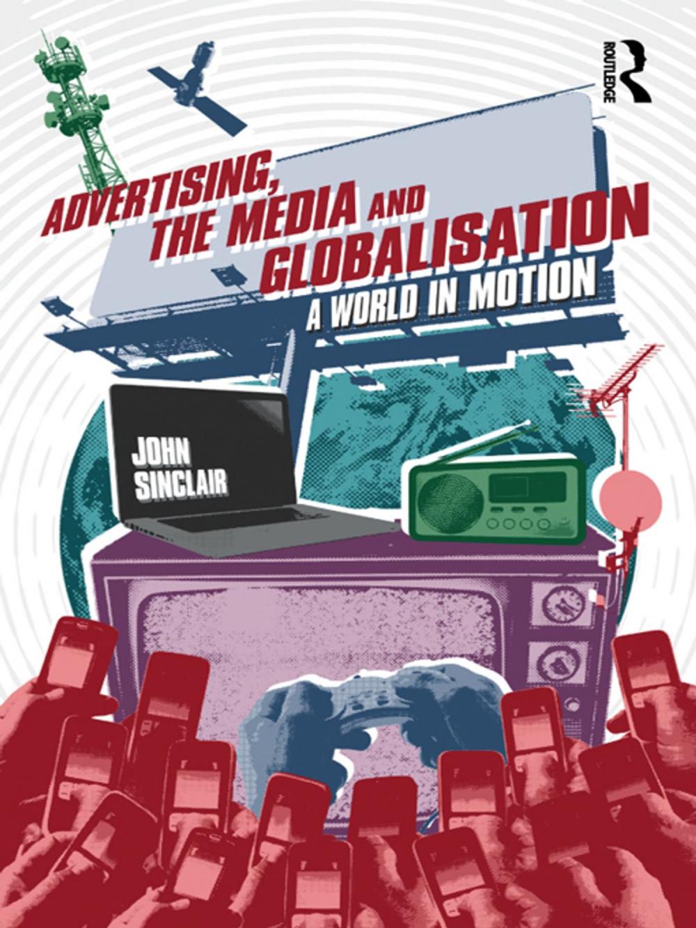 Big bigCover of Advertising, the Media and Globalisation