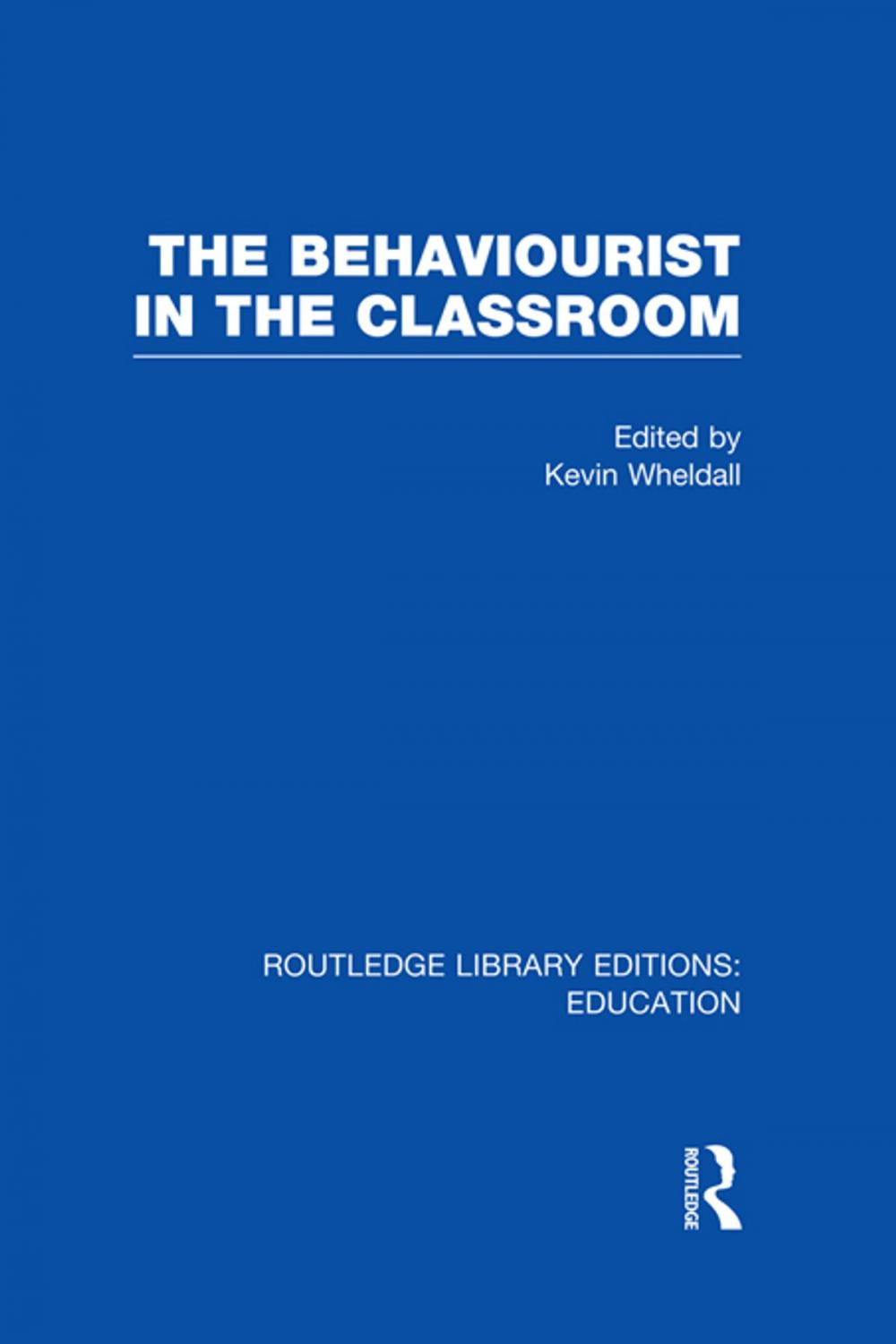 Big bigCover of The Behaviourist in the Classroom