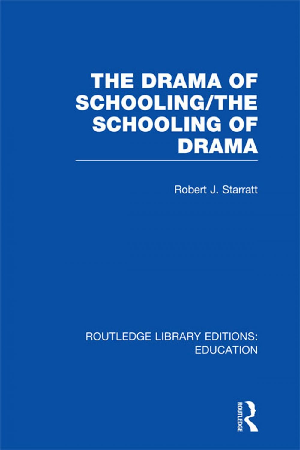 Big bigCover of The Drama of Schooling: The Schooling of Drama