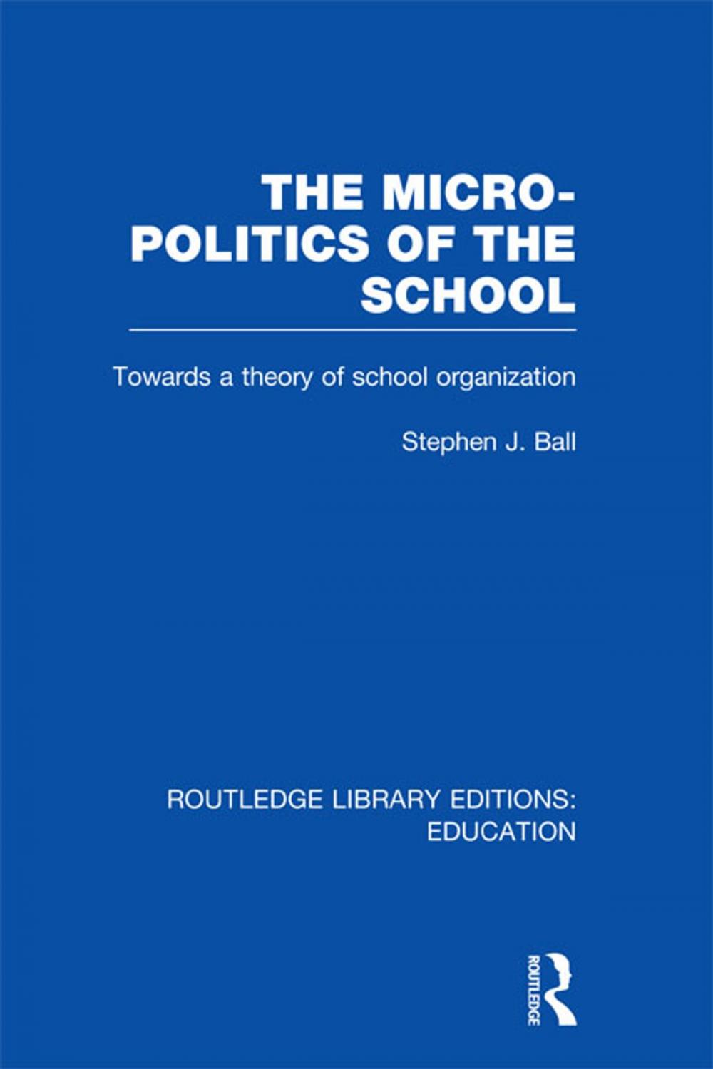 Big bigCover of The Micro-Politics of the School