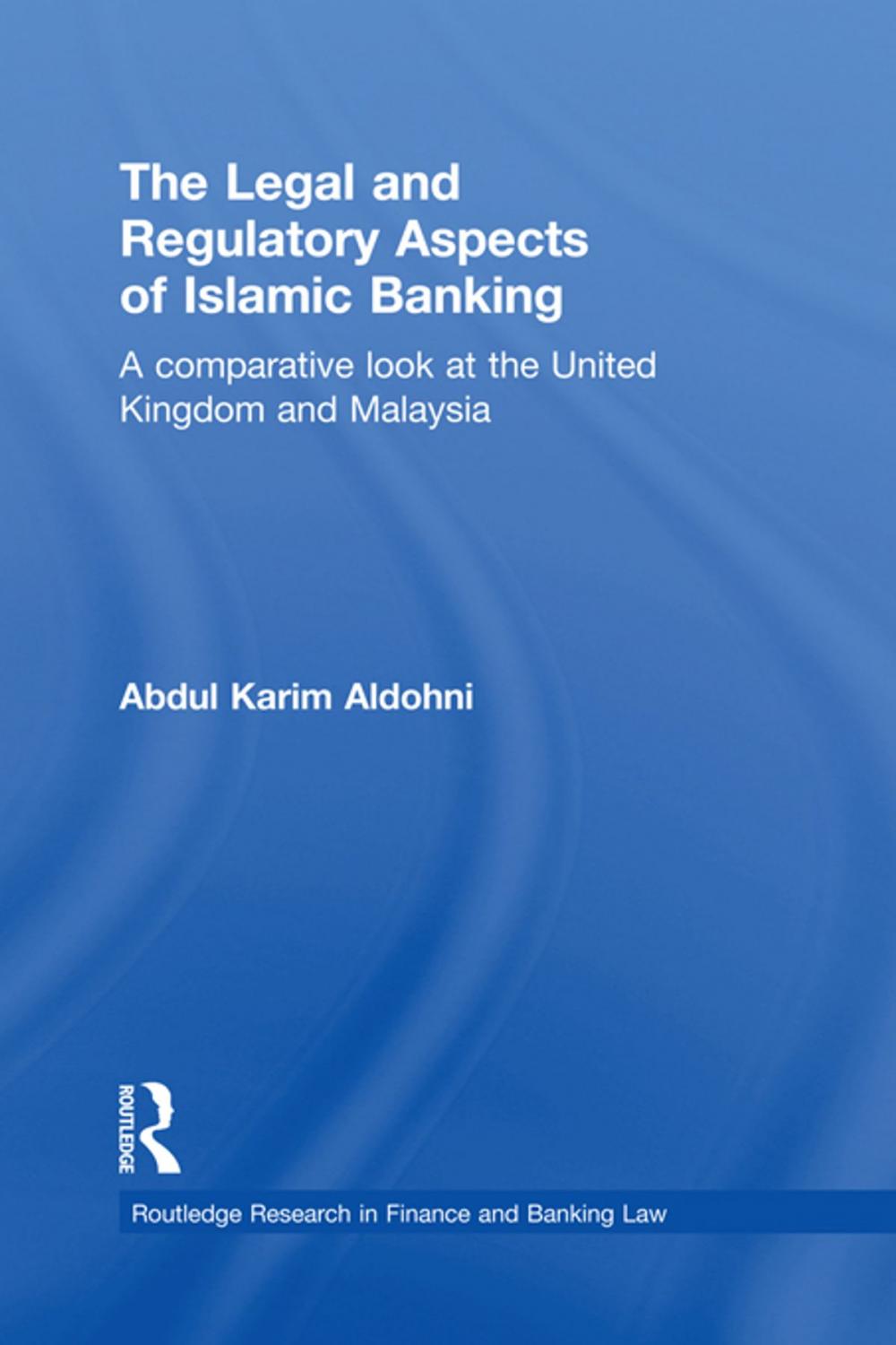 Big bigCover of The Legal and Regulatory Aspects of Islamic Banking