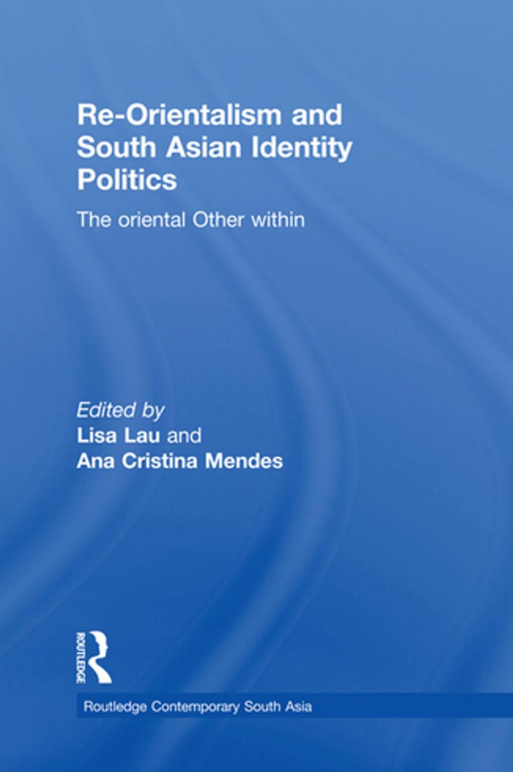 Big bigCover of Re-Orientalism and South Asian Identity Politics