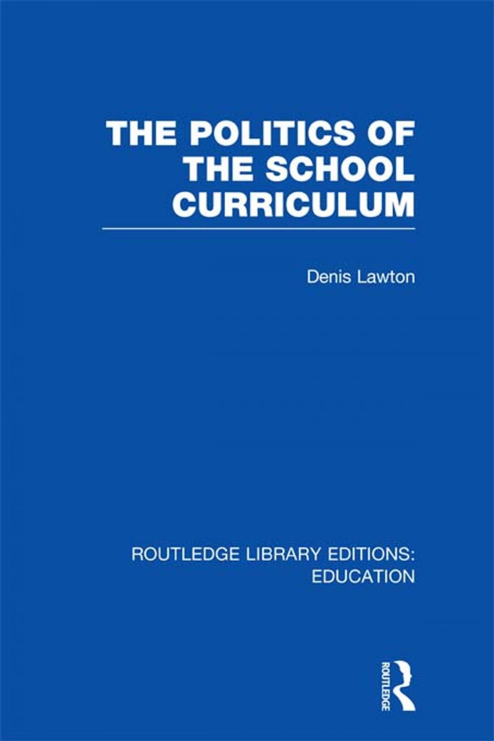 Big bigCover of The Politics of the School Curriculum