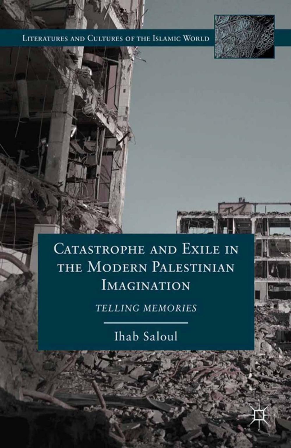 Big bigCover of Catastrophe and Exile in the Modern Palestinian Imagination