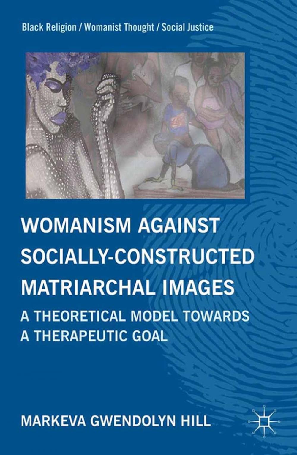 Big bigCover of Womanism against Socially Constructed Matriarchal Images