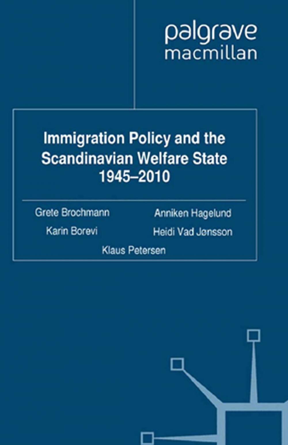 Big bigCover of Immigration Policy and the Scandinavian Welfare State 1945-2010