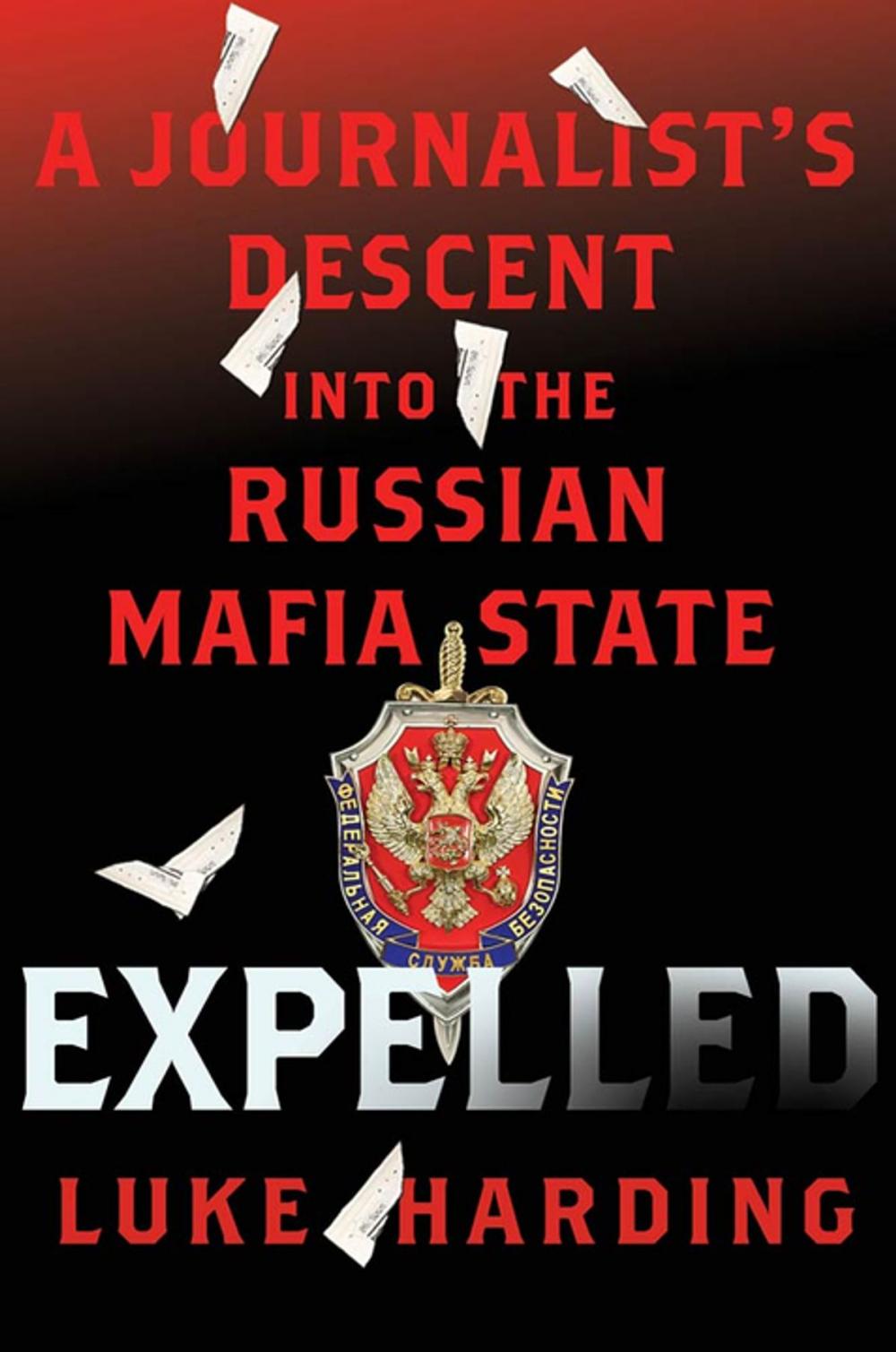 Big bigCover of Expelled: A Journalist's Descent into the Russian Mafia State