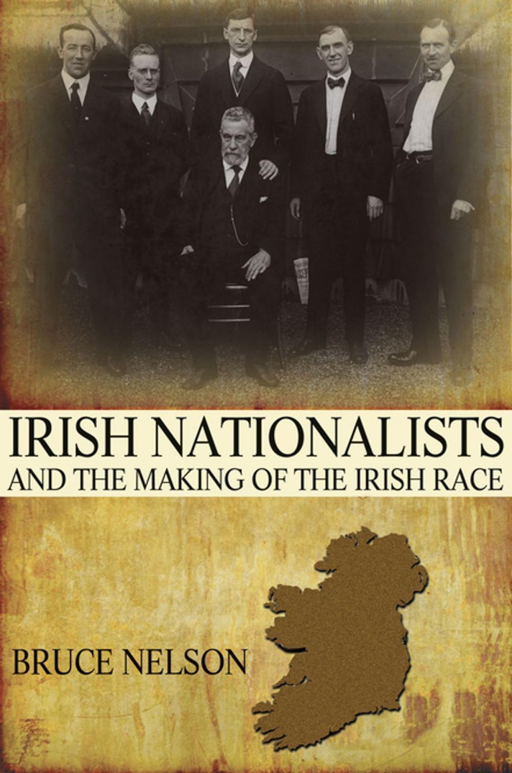 Big bigCover of Irish Nationalists and the Making of the Irish Race