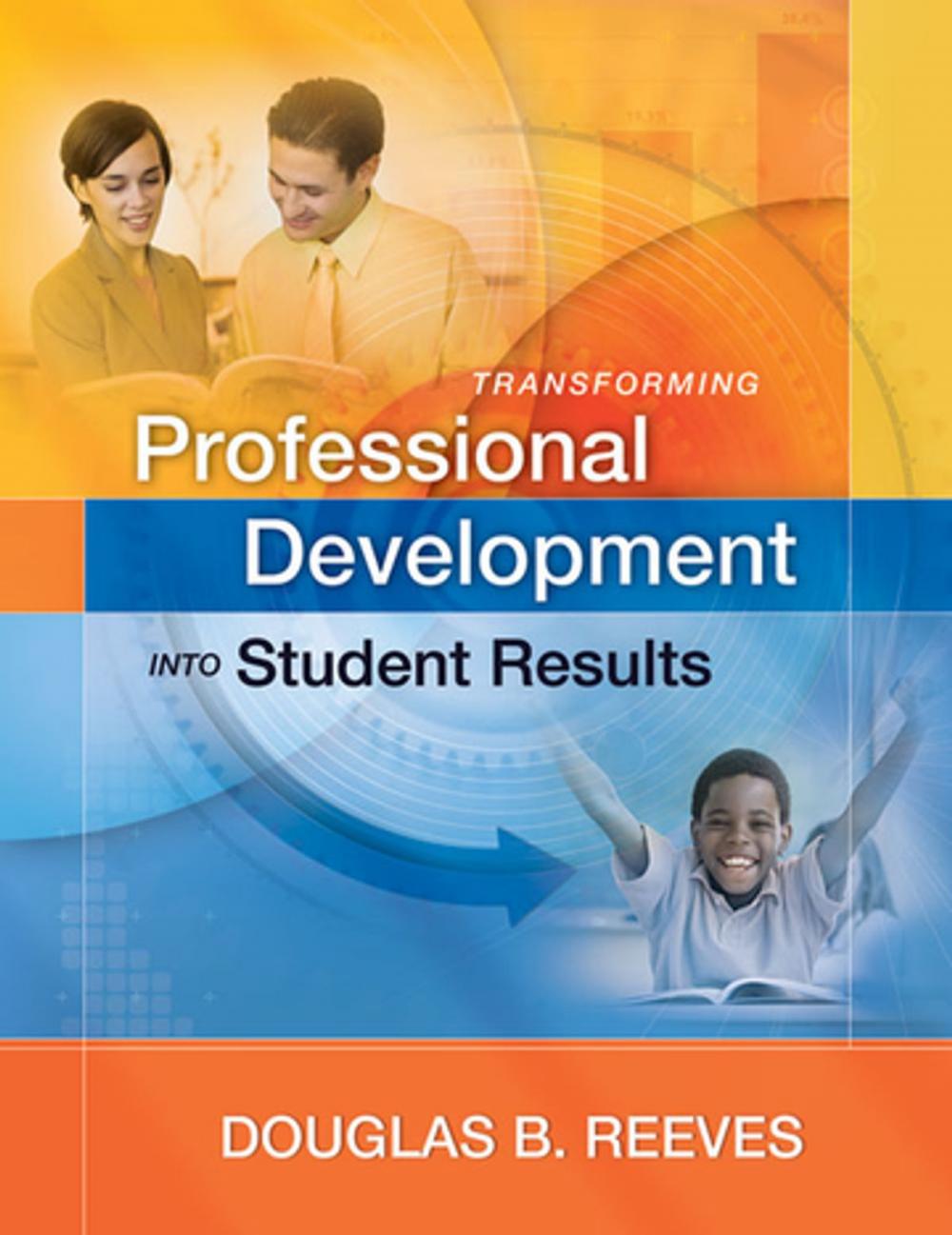 Big bigCover of Transforming Professional Development into Student Results