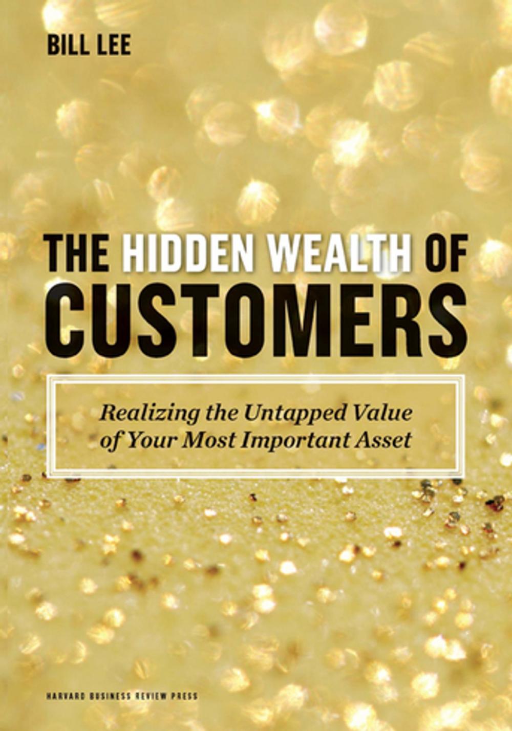 Big bigCover of The Hidden Wealth of Customers