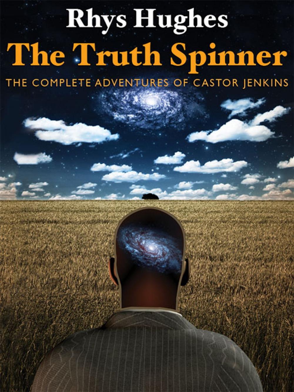 Big bigCover of The Truth Spinner: The Complete Adventures of Castor Jenkins