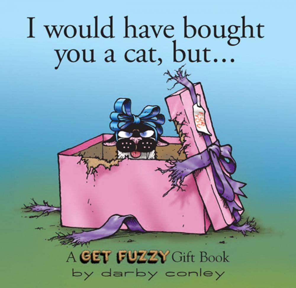 Big bigCover of I Would Have Bought You a Cat, But. . .