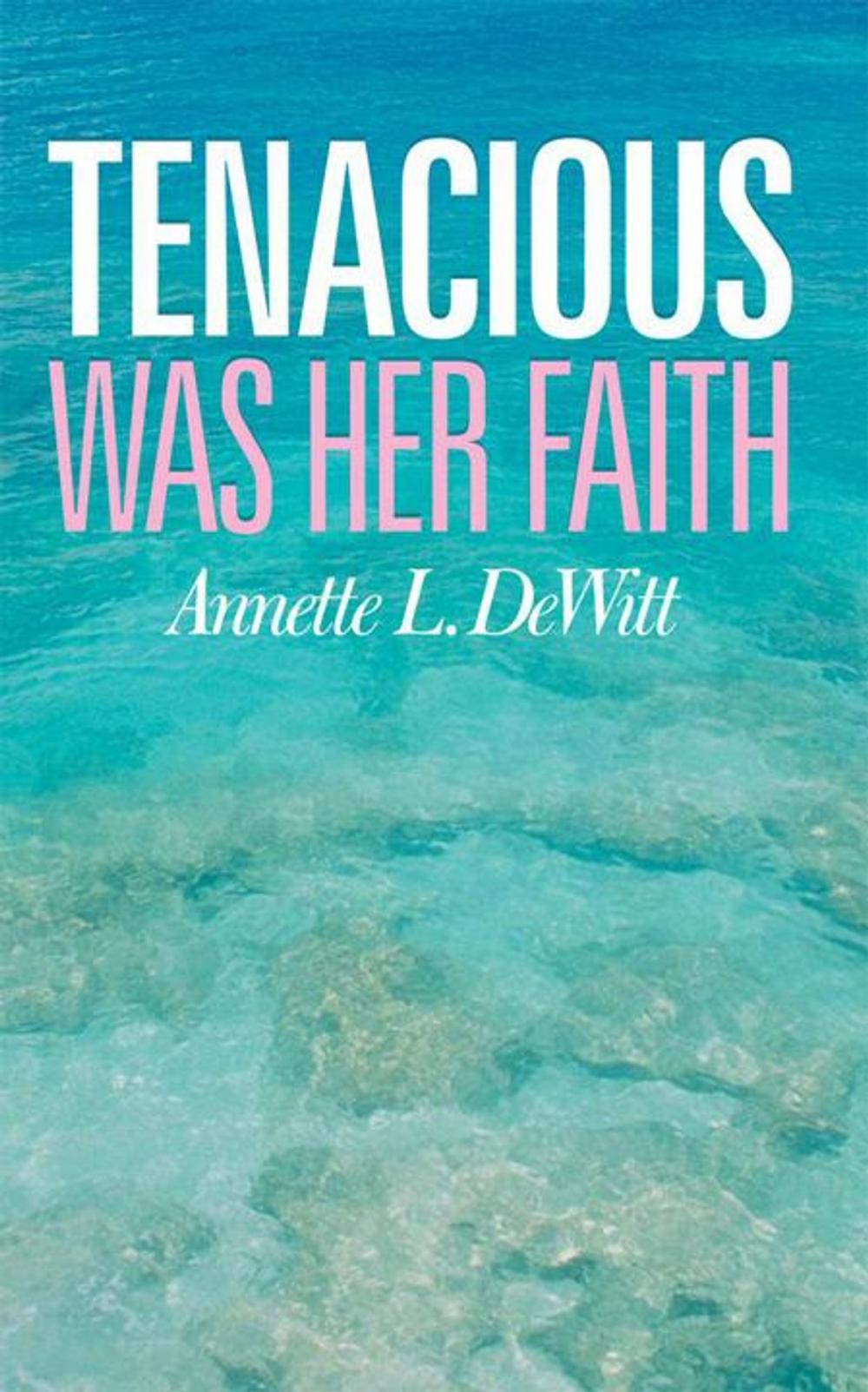 Big bigCover of Tenacious Was Her Faith