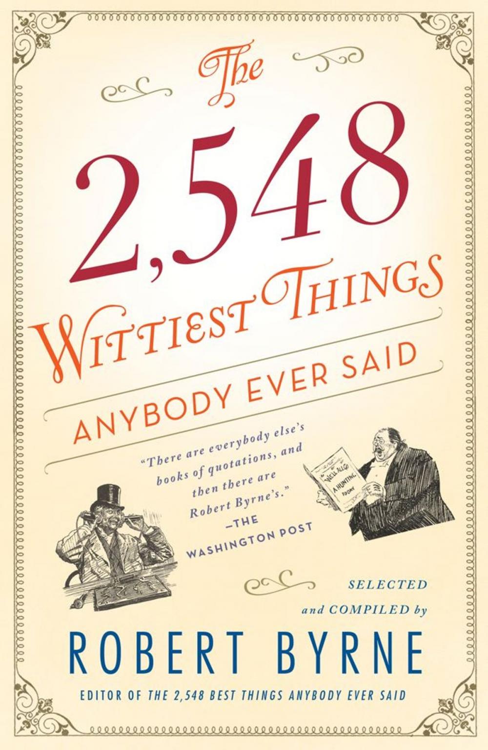 Big bigCover of The 2,548 Wittiest Things Anybody Ever Said