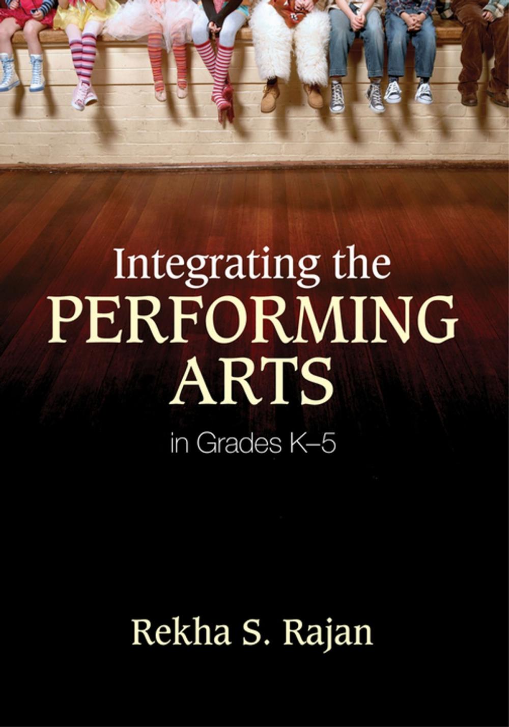 Big bigCover of Integrating the Performing Arts in Grades K–5