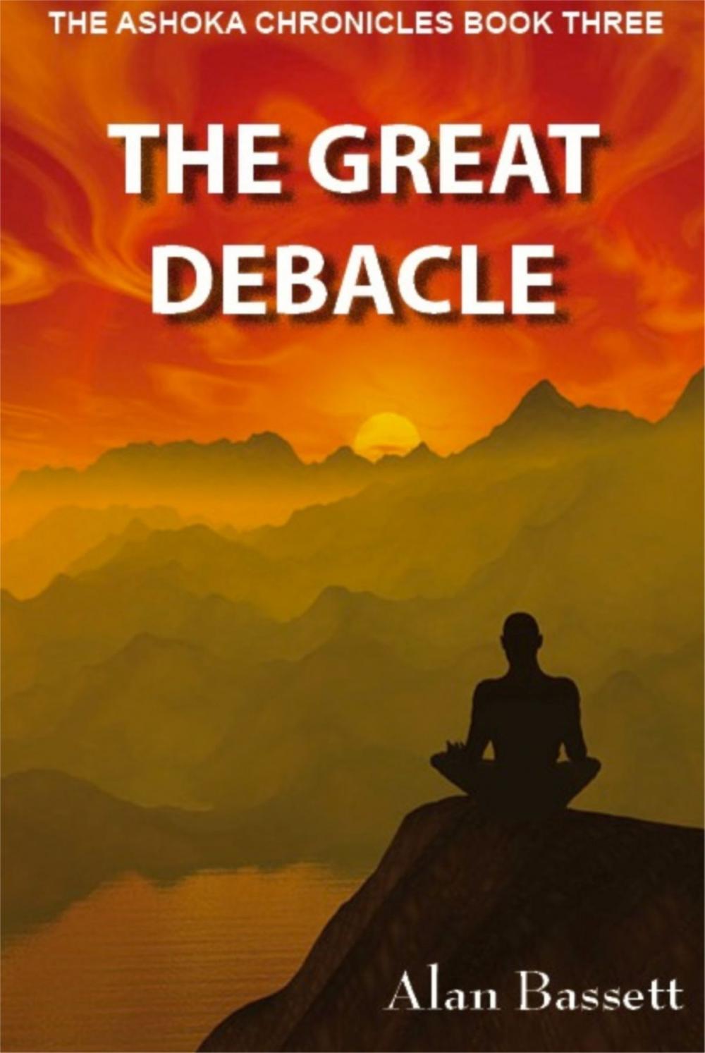 Big bigCover of The Great Debacle: Book Three of the Ashoka Chronicles