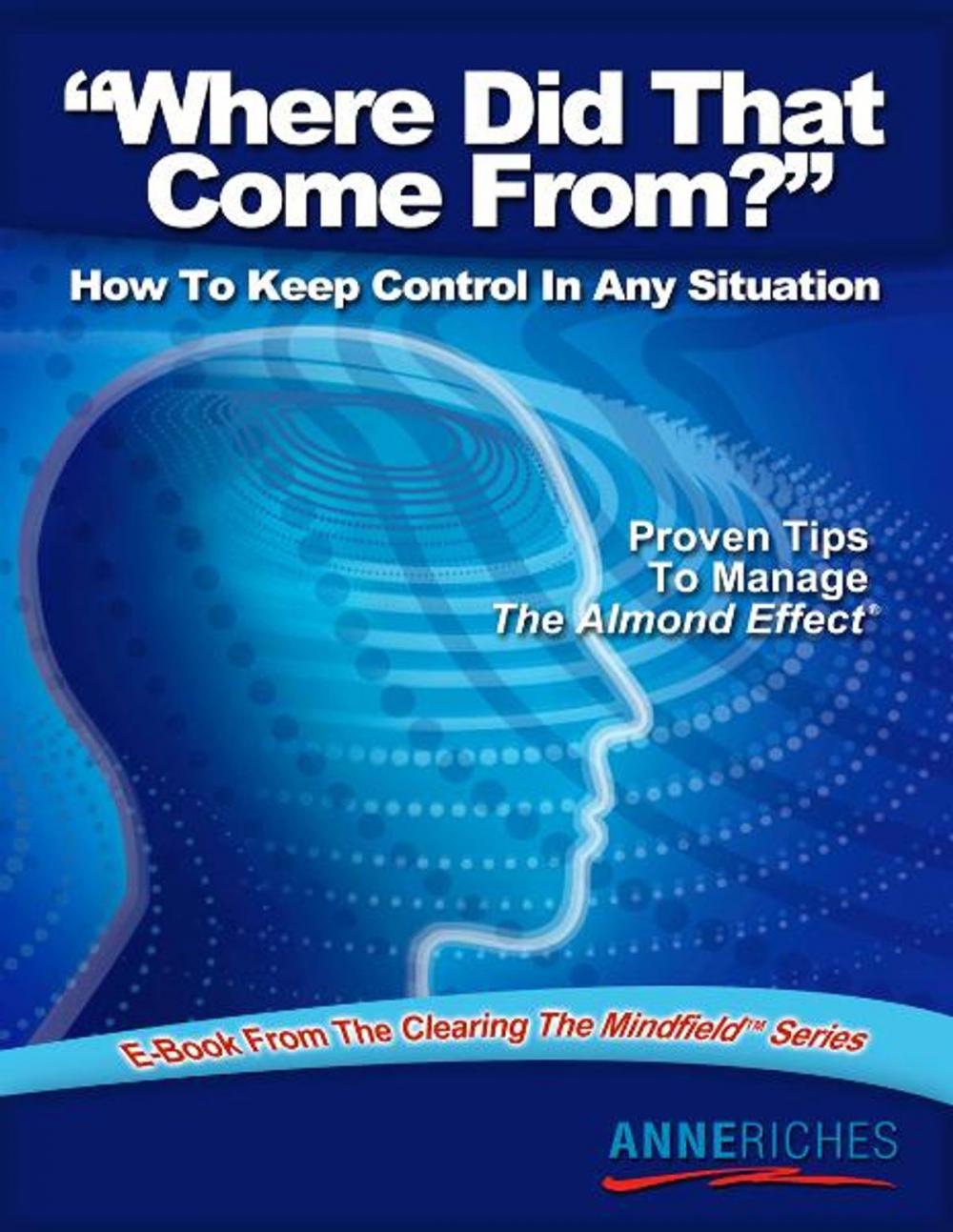 Big bigCover of Where Did That Come From?: How to Keep Control In Any Situation