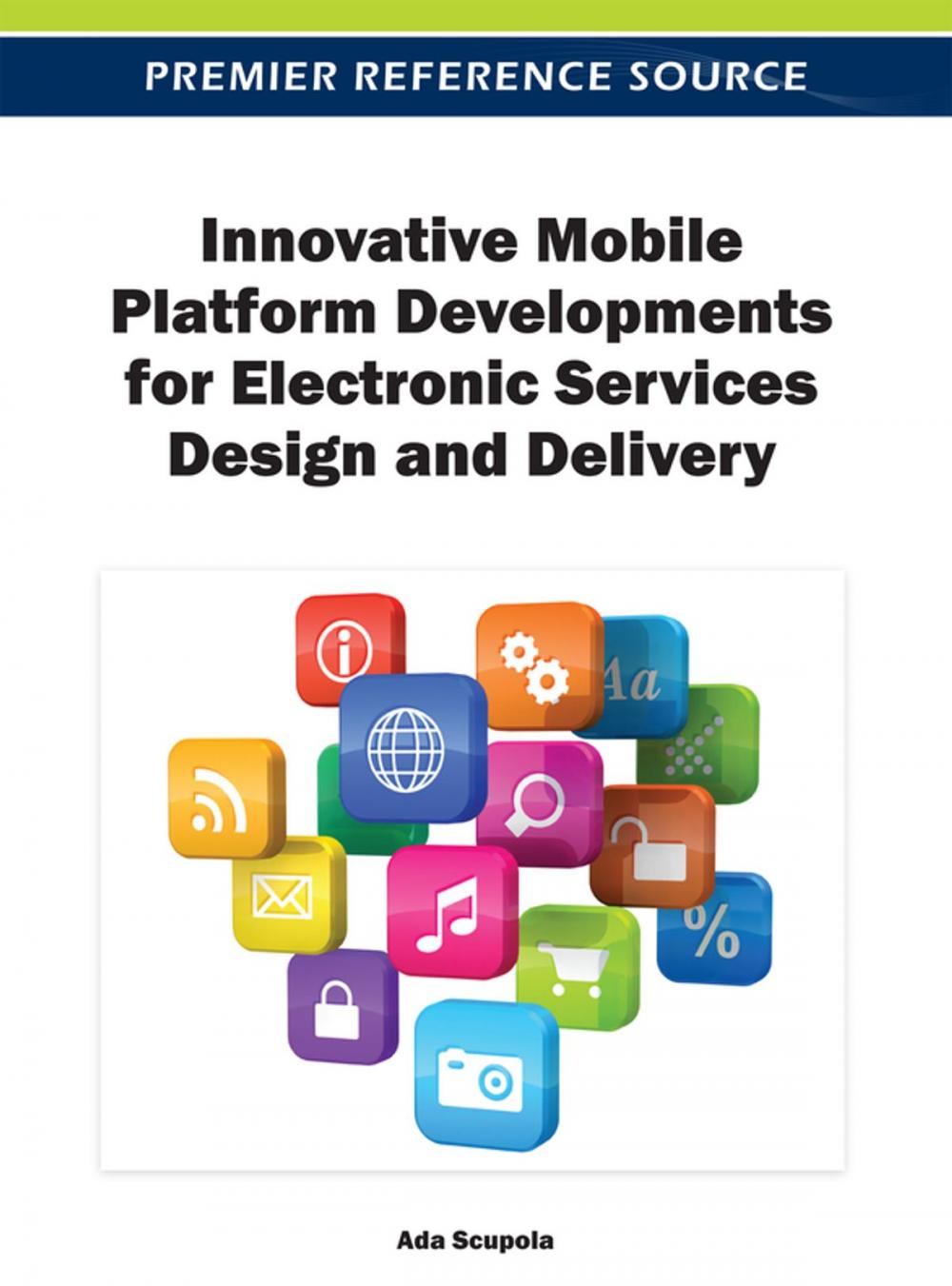 Big bigCover of Innovative Mobile Platform Developments for Electronic Services Design and Delivery