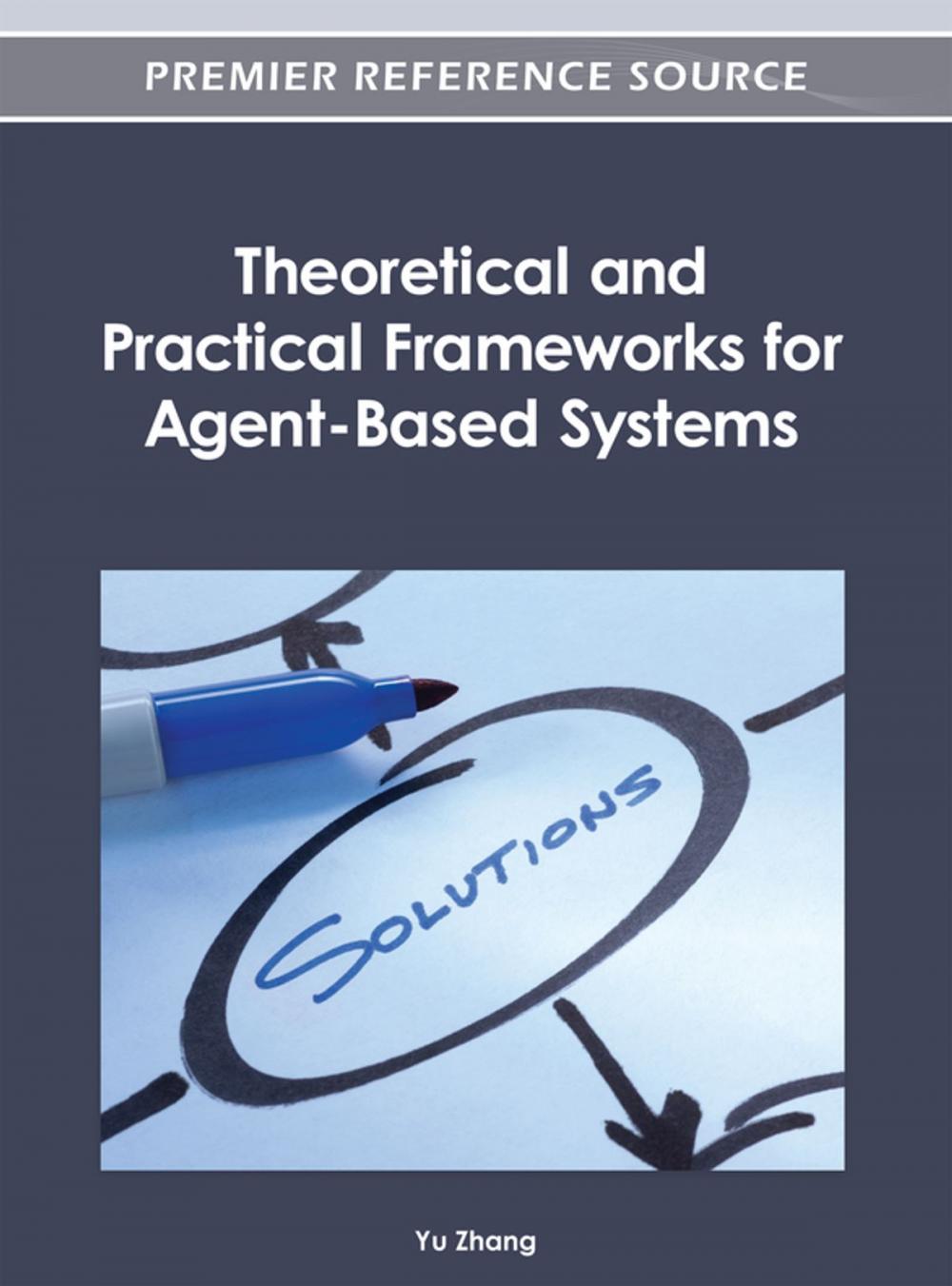 Big bigCover of Theoretical and Practical Frameworks for Agent-Based Systems