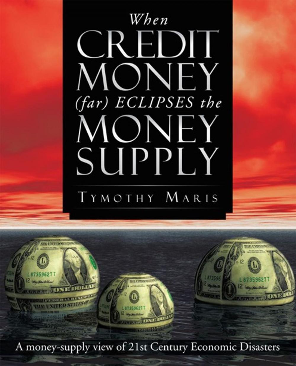 Big bigCover of When Credit Money (Far) Eclipses the Money Supply