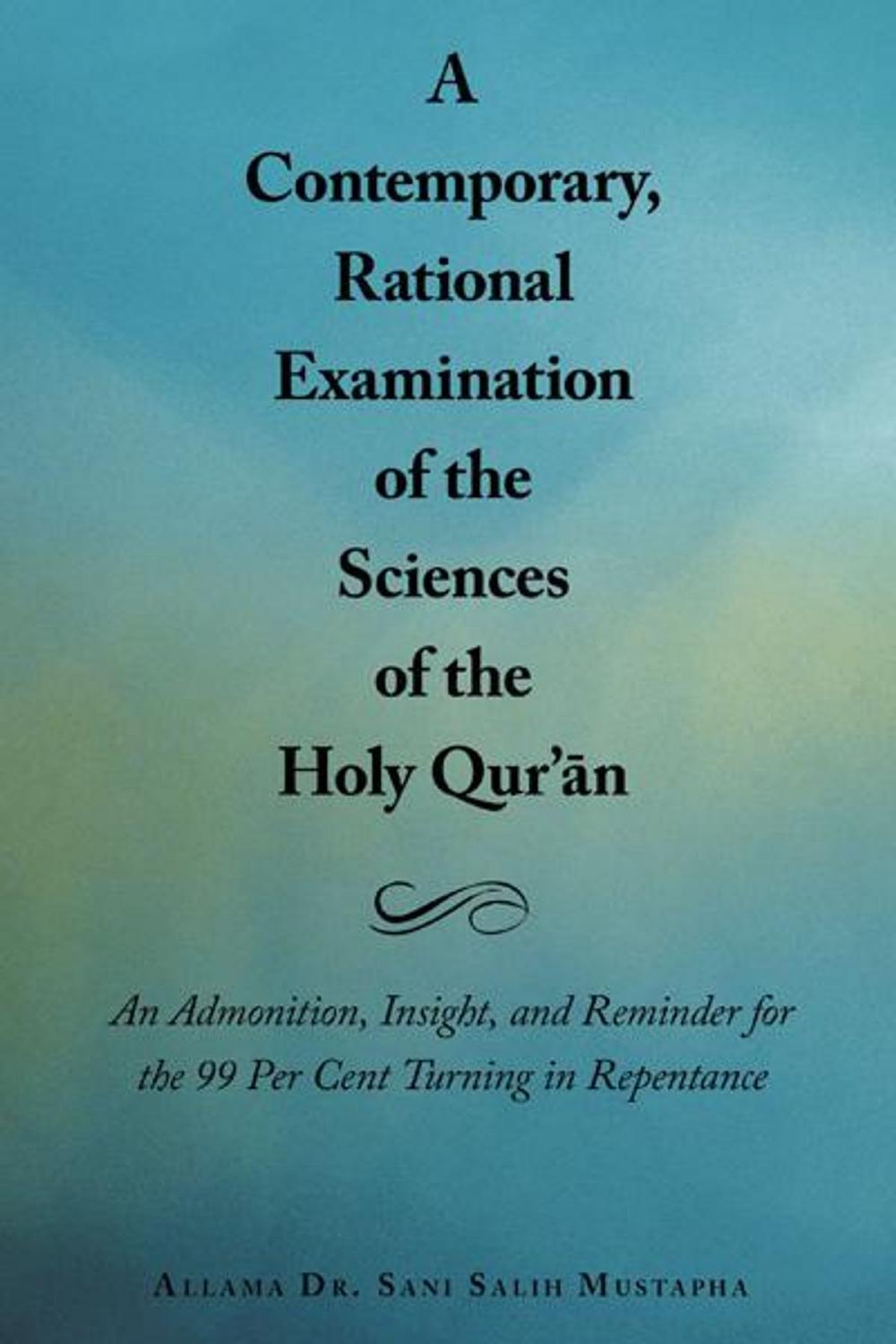 Big bigCover of A Contemporary, Rational Examination of the Sciences of the Holy Qur’An