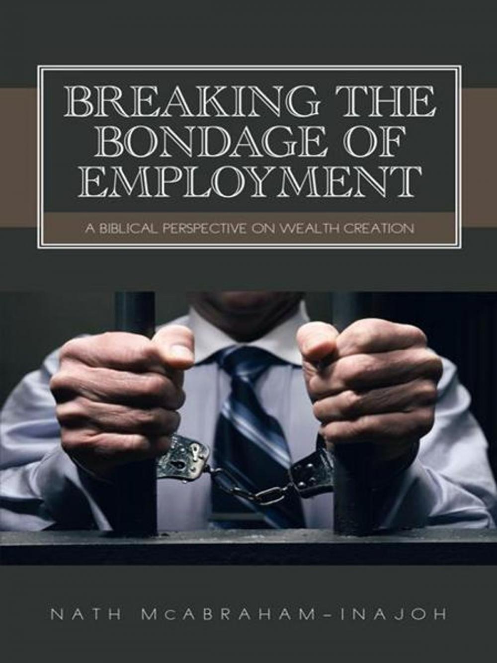 Big bigCover of Breaking the Bondage of Employment