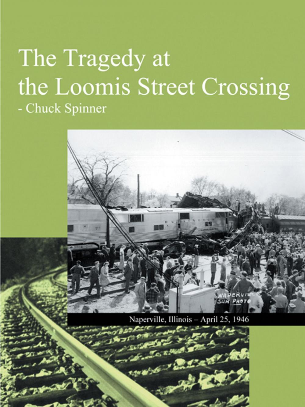 Big bigCover of The Tragedy at the Loomis Street Crossing