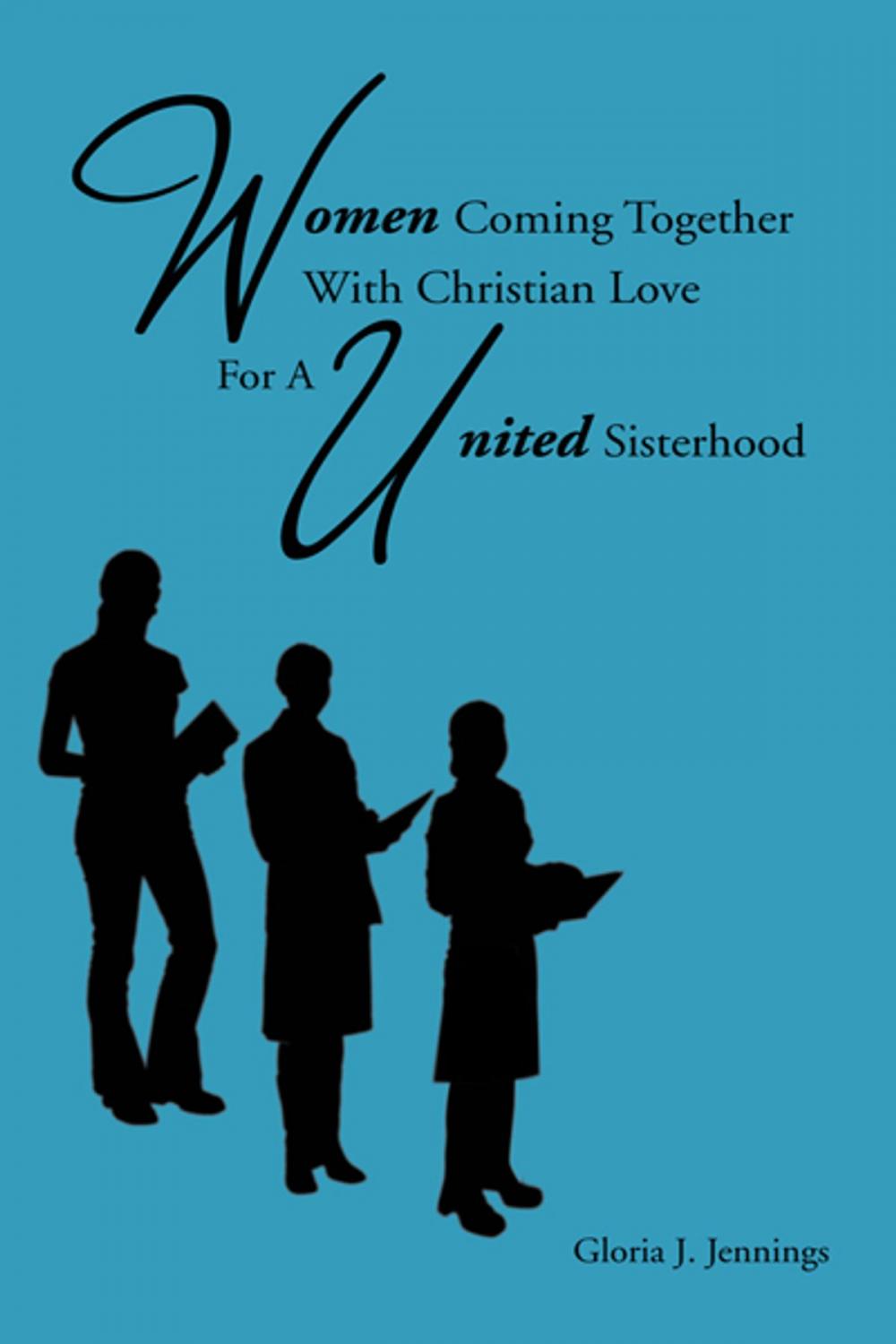 Big bigCover of Women Coming Together with Christian Love for a United Sisterhood