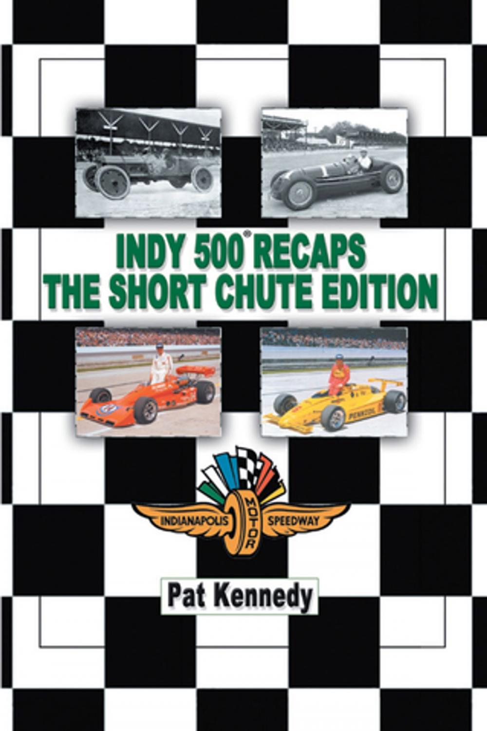 Big bigCover of Indy 500 Recaps the Short Chute Edition