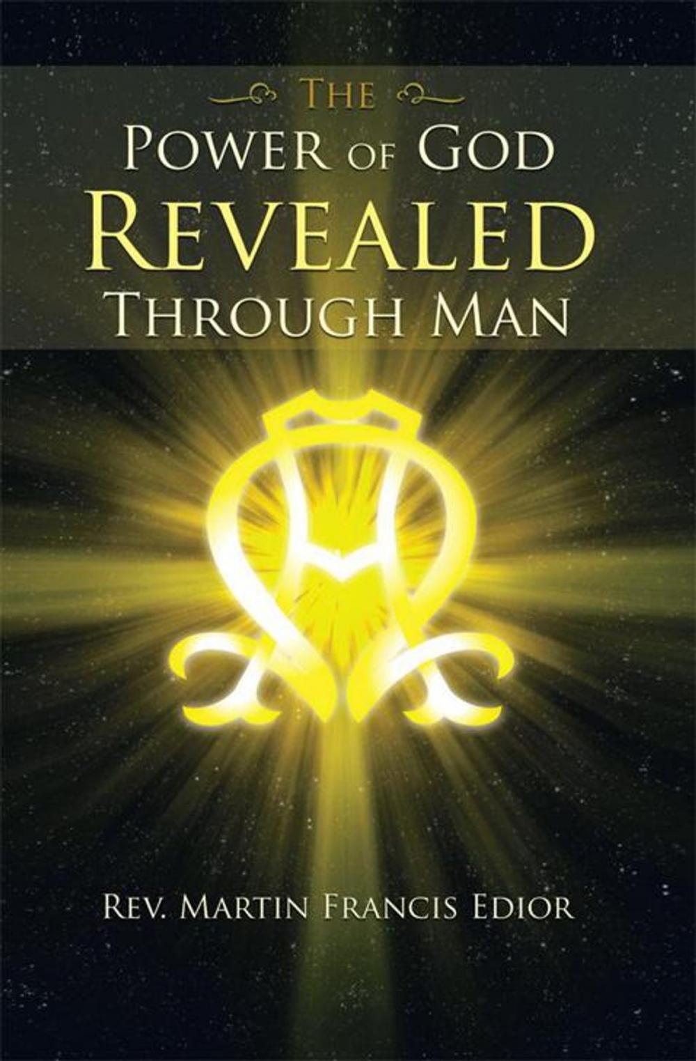 Big bigCover of The Power of God Revealed Through Man