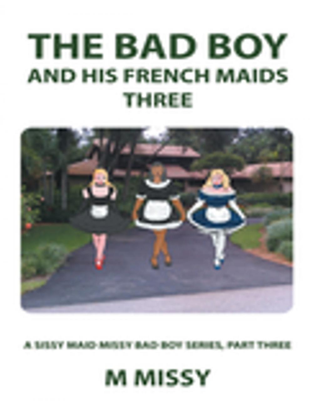 Big bigCover of The Bad Boy and His French Maids, Three