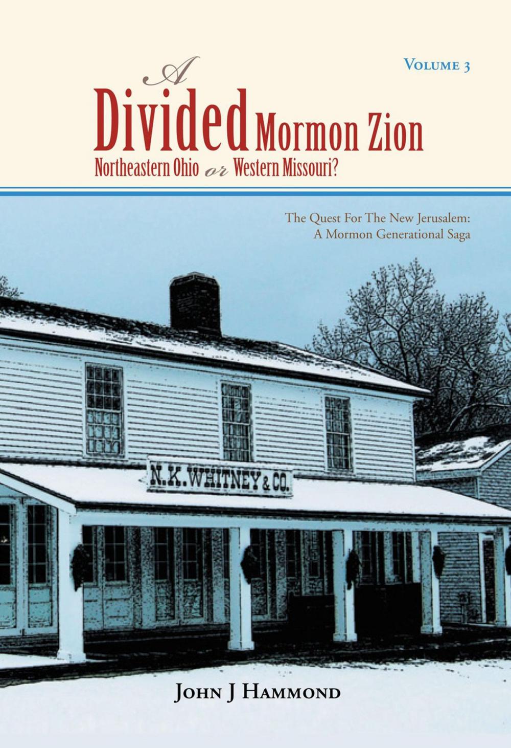 Big bigCover of Volume Iii a Divided Mormon Zion: Northeastern Ohio or Western Missouri?