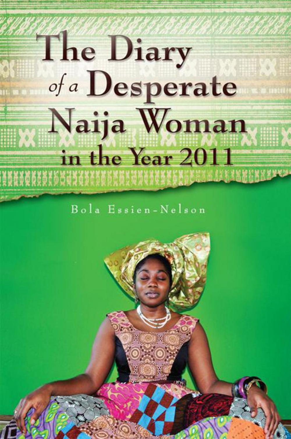 Big bigCover of The Diary of a Desperate Naija Woman in the Year 2011