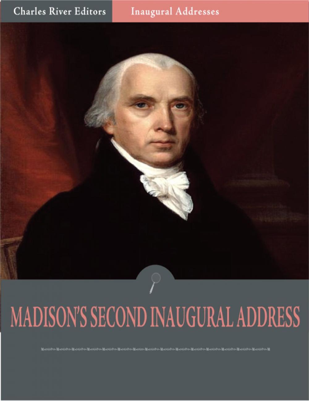 Big bigCover of Inaugural Addresses: President James Madisons Second Inaugural Address (Illustrated)