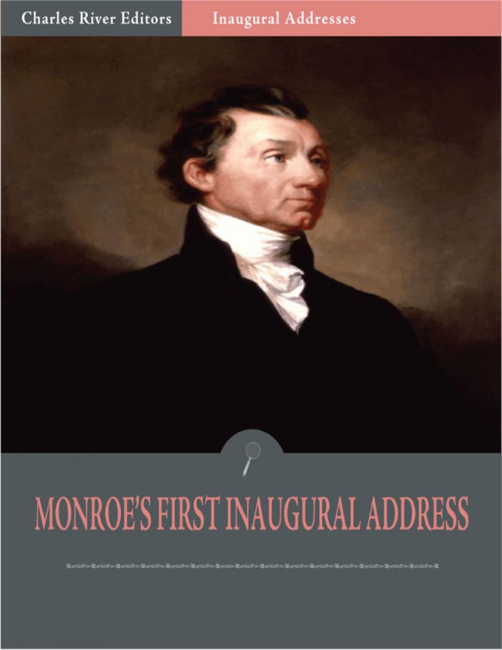 Big bigCover of Inaugural Addresses: President James Monroes First Inaugural Address (Illustrated)