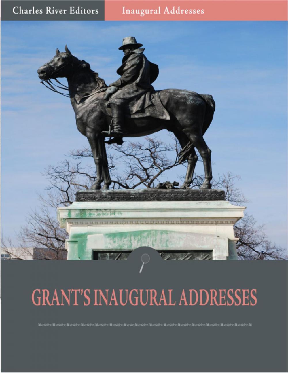 Big bigCover of Inaugural Addresses: President Ulysses S. Grants Inaugural Addresses (Illustrated)