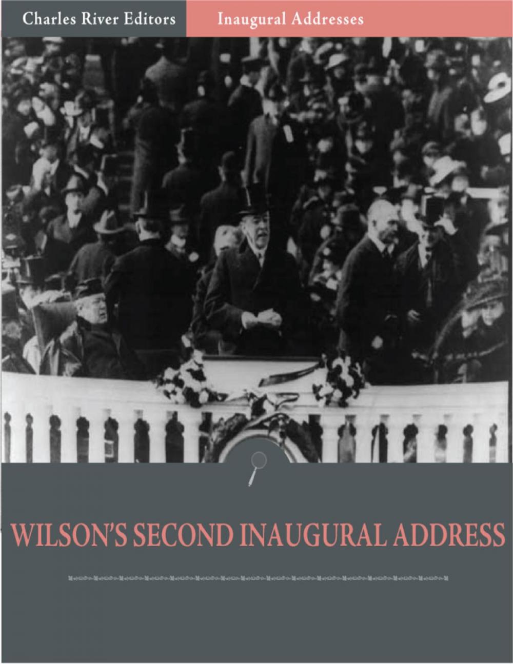 Big bigCover of Inaugural Addresses: President Woodrow Wilsons Second Inaugural Address (Illustrated)