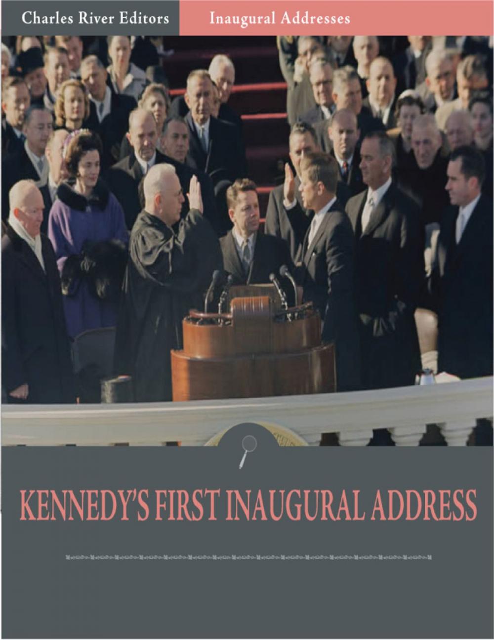 Big bigCover of Inaugural Addresses: President John F. Kennedys First Inaugural Address (Illustrated)