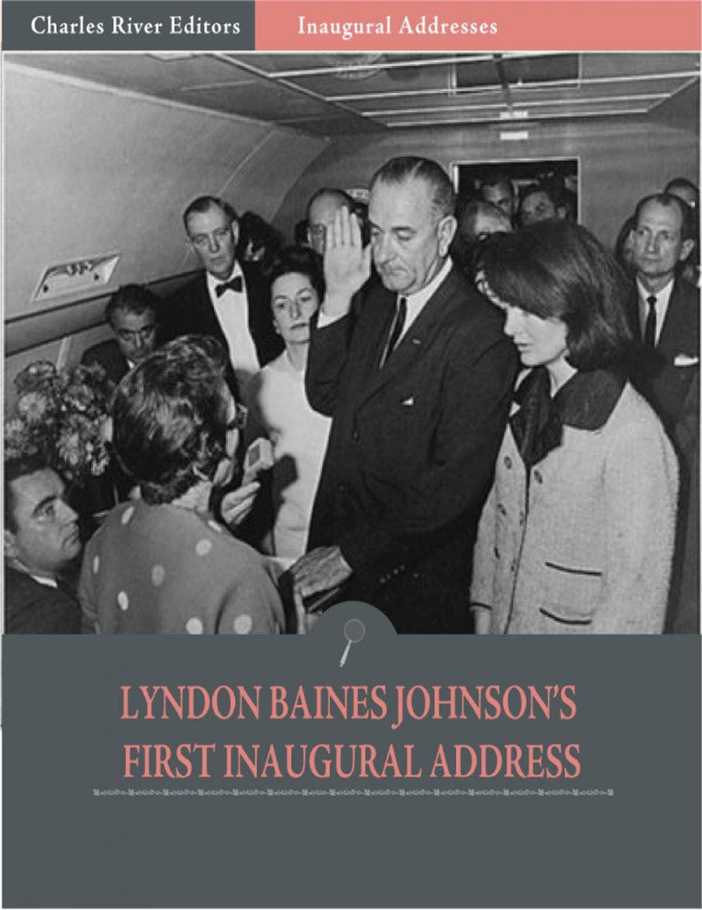 Big bigCover of Inaugural Addresses: President Lyndon B. Johnsons First Inaugural Address (Illustrated)