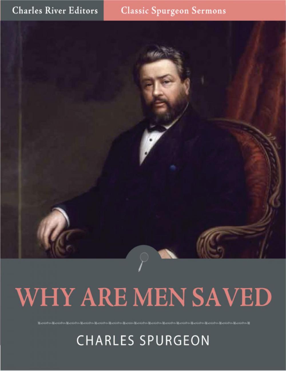 Big bigCover of Classic Spurgeon Sermons: Why Are Men Saved? (Illustrated Edition)